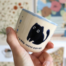 Load image into Gallery viewer, Nº82 I need more coffee | BLUE CUP
